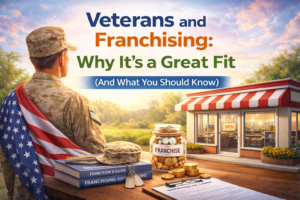 Veterans and Franchising Why It’s a Great Fit (And What You Should Know)