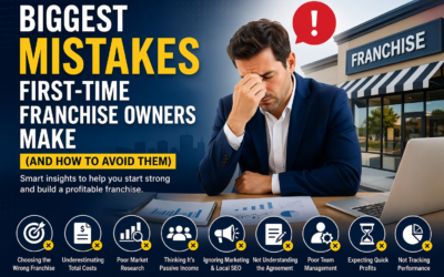 Biggest Mistakes First-Time Franchise Owners Make (And How to Avoid Them)